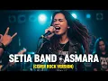 Download Lagu SETIA BAND - ASMARA | COVER ROCK VERSION (Cover By Darung_Ka)