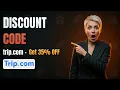 Trip com Latest Discount Code - Get Deal Options Before Buying