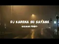 Download Lagu DJ KARENA SU SAYANG SLOW - MAMAN FVNDY (Lyric Video)