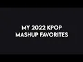 Download Lagu MY 2022 KPOP MASHUP FAVORITES | Mashup Potato