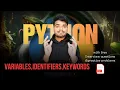 Variables Keywords Identifiers in python