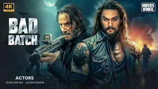 BAD BATCH Jason Momoa Keanu Reeves Full Action Movie English Subtitle Full HD 