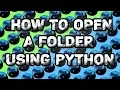 PYTHON PROGRAMMING PYTHON EXAMPLES How to open up a folder on Windows using Python code