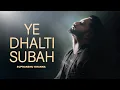 Download Lagu Ye Dhalti Subah – Supranshu Khanna | The Infamous Lucy | Official Music Video | New Hindi Song 2025
