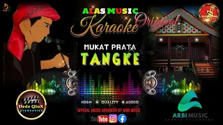 Download TANGKE - MUKAT PRATA || KARAOKE LAGU ALAS MUSIC ORIGINAL MP3