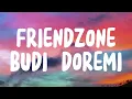 FRIENDZONE - BUDI DOREMI (LIRIK)