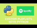 Create Spotify Playlists Using Python