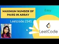 2341 Maximum Number of Pairs in Array In JAVA Easy Leetcode Problem