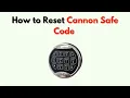 How to Reset Cannon Safe Code - Factory Reset New Combination Guide