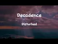Download Lagu Disturbed - Decadence Lyrics