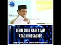 Lagu LEBIH DULU NABI ADAM ATAU DINOSAURUS  Ustadz Abdul somad Lc Ma
