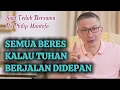 SEMUA BERES KALAU TUHAN BERJALAN DI DEPAN || Saat Teduh Bersama Ps Philip Mantofa || FHnL Channel