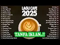 Download Lagu Lagu Akustik Café Hits 2024 Teman Setia Saat Bekerja dan Santai PALING DICARI