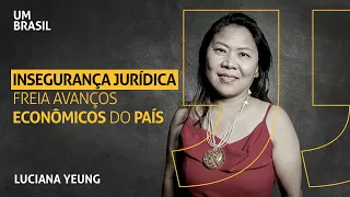 Decisões da Justiça causam insegurança e afetam a economia brasileira I Luciana Yeung