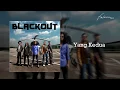 Download Lagu Blackout - Yang Kedua (Official Audio)