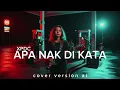 Lagu APA NAK DI KATA – XPDC(Psychedelic Rock Cover)