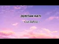 Download Lagu JERITAN HATI || CUT ZUHRA || LIRIK LAGU 