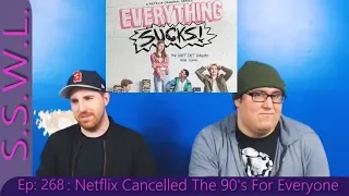 netflix cancels everything sucks sswl ep 268 clip