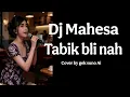 Lagu Cover DJ mahesa - tabik bli nah