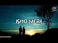 Ishq Mera (LYRICS) : Jubin Nautiyal | Full song | Esha Gupta | lyrics video