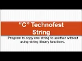 C Program to copy one string to another without using library function By C Technofest