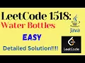 LeetCode 1518 Water Bottles EASY JAVA Detailed Solution