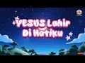Lagu Natal Anak Ceria – Yesus Lahir di Hatiku | Lagu Rohani Anak Sekolah Minggu Terbaru 2025
