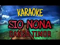 Lagu Karaoke SIO NONA. DANSA TIMOR