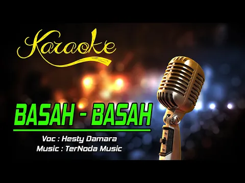 Download MP3 Karaoke BASAH BASAH - Hesty Damara