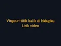 Download Lagu VIRGOUN-TITIK BALIK DI HIDUPKU(LIRIK VIDEO)