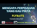 Flybaits   Mengapa Perpisahan Yang Kau Pinta   Karaoke   Tanpa Vokal   Minus One   Lirik Video HD