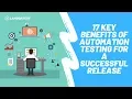 17 Key Benefits Of Automation Testing For A Successful Release TestMu AI VLogs