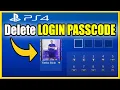 How to Delete Passcode for PS4 Account Login Best Tutorial
