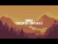 Download Lagu UNGU - Tercipta Untukku (Lirik)