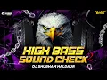 Lagu HIGH BASS SOUND CHECK 2 🔊 FULL BASS EDITION | DJ SHUBHAM HALDAUR