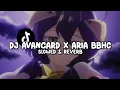 Download Lagu DJ AVANGARD X ARIA DROP BBHC (Slowed \u0026 Reverb)