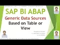 SAP BW How to Create Generic Data Sources or Extractors - Based on Table or View