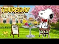 Thursday Morning Cafe Jazz with Snoopy Relaxing Coffee Music to Start Calm Day by Jazzy