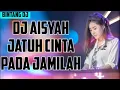 Download Lagu DJ AISYAH JATUH CINTA PADA JAMILAH ♫ LAGU DJ TIK TOK TERBARU REMIX ORIGINAL 2019