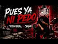 Fuerza Regida x Chuyin - PUES YA NI PEDO