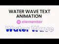 Add Water Wave Animation on Text in Elementor 2022 WordPress Tutorial 2022