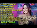 Download Lagu FULL ALBUM ADELLA TERBARU 2025 | DIFARINA INDRA | TRENDING LAGU PILIHAN ADELLA
