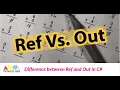 Difference between Ref and Out in C