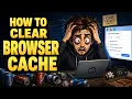 How to clear your browser cache good and bad practices
