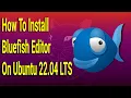 How To Install Bluefish Editor on Ubuntu 22 04 LTS