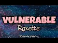 Download Lagu Roxette - VULNERABLE (Karaoke Version)