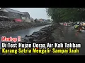 Download Lagu Mantap‼️Langsung Di Tes Hujan Deras Air Kali Taliban Karang Satria Mengalir Sampai Jauh