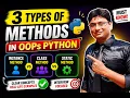 OOPs Part-4 Instance vs Class vs Static Method in Python Real-Life Examples Types of Methods