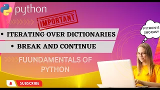 ITERATING OVER PYTHON DICTIONARIES PYTHON BREAK CONTINUE PASS PYTHON FOR ABSOLUTE BEGINNERS