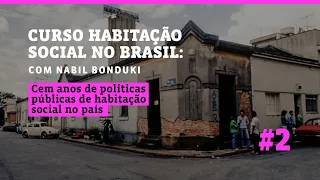 Habitação Social no Brasil - Aula 2: Cem Anos de Políticas Públicas de Habitação Social no País